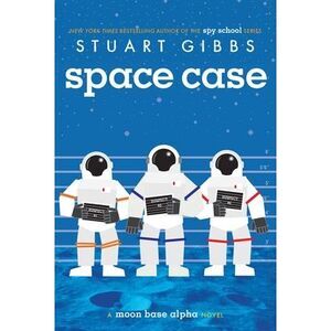 Space Case -- Stuart Gibbs